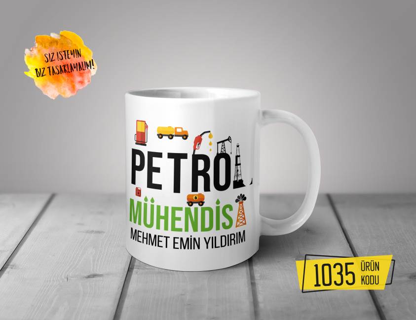 Kişiye Özel Baskılı Kupa-Petrol Mühendisi Tasarım Baskılı Kupa 1035